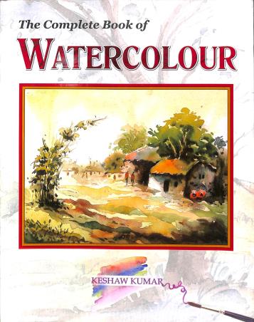 Book cover number 1 for The Complete Book Of Watercolour written by Keshaw Kumar published by Adarsh Books