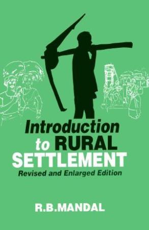 Book cover number 1 for Introduction To Rural Settlement written by R. B. Mandal published by Concept Publishing Company (P) Ltd.