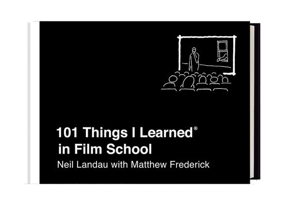 Book cover number 1 for 101 Things I Learned In Film School written by Neil Landau, Matthew Frederick published by Crown Publisher