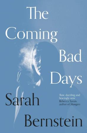 Book cover number 1 for The Coming Bad Days written by Sarah Bernstein published by Daunt Books