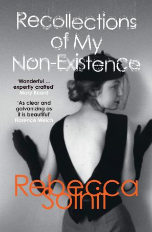 Book cover number 1 for Recollections Of My Non-Existence written by Rebecca Solnit published by Granta Books