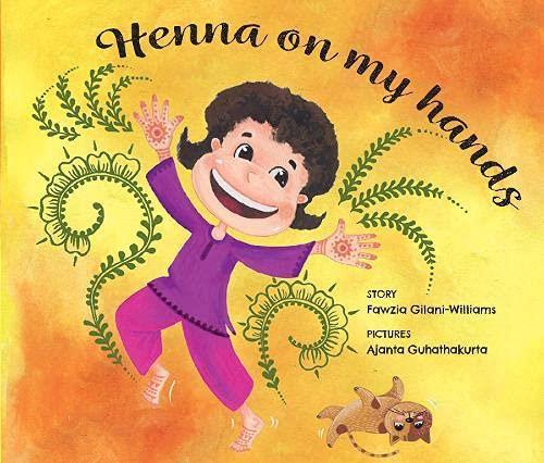 Book cover number 1 for Henna On My Hands written by Fawzia Gilani-Williams published by Tulika Publishers