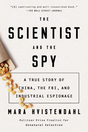 Book cover number 1 for The Scientist And The Spy : A True Story Of China, The FBI, And Industrial Espionage written by Mara Hvistendahl published by Riverhead Books