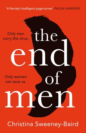 Book cover number 1 for The End Of Men written by Christina Sweeney-Baird published by The Borough Press