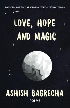 Book cover number 1 for Love, Hope And Magic (Poems) written by Ashish Bagrecha published by Westland