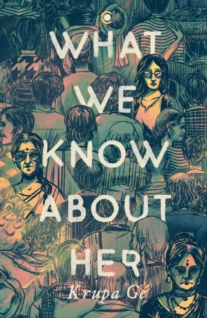 Book cover number 1 for What We Know About Her written by Krupa Ge published by Context Publishers