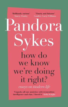 Book cover number 1 for How Do We Know We're Doing It Right? written by Pandora Sykes published by Windmill Books