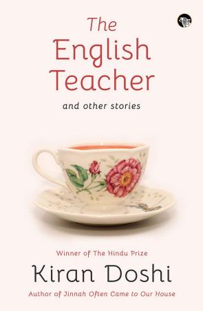 Book cover number 1 for The English Teacher And Other Stories written by Kiran Doshi published by Speaking Tiger Publishing Private Limited