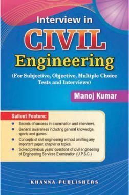Book cover number 1 for Interview In Civil Engineering (For Subjective, Objective, Multiple Choice Tests And Interviews) written by Manoj Kumar published by Khanna Publishers