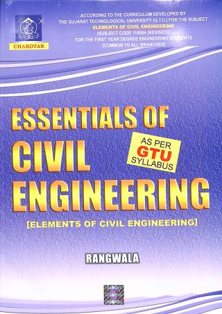 Book cover number 1 for Essentials Of Civil Engineering (Elements Of Civil Engineering) written by Rangwala published by Charotar Publishing House Pvt. Ltd.