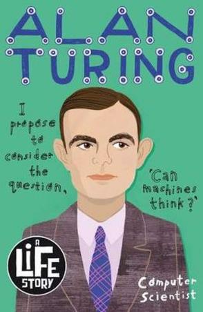 Book cover number 1 for Alan Turing (A Life Story) written by Joanna Nadin published by Scholastic