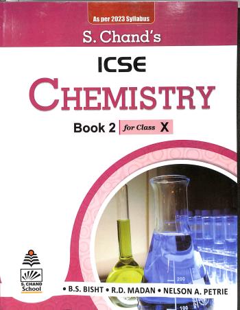 Book cover number 1 for S. Chand's ICSE Chemistry Book 2 Class 10 (As Per 2023 Syllabus) written by R. D. Madan, B. S. Bisht, Nelson A. Petrie published by S. Chand Publishing