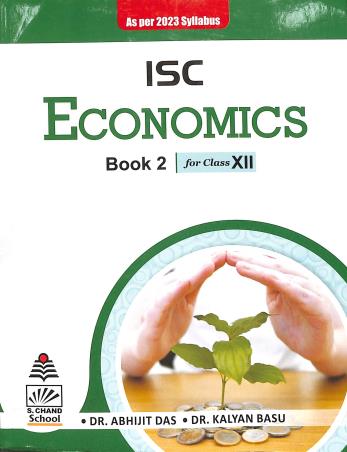 Book cover number 1 for ISC Economics Book 2 Class 12 (As Per 2023 Syllabus) written by Abhijit Das, Kalyan Basu published by S. Chand Publishing