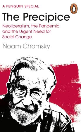 Book cover number 1 for The Precipice: Neoliberalism, The Pandemic And The Urgent Need For Radical Change written by Noam Chomsky published by Penguin Books