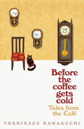 Book cover number 1 for Before The Coffee Gets Cold : Tales From The Cafe written by Toshikazu Kawaguchi published by Picador