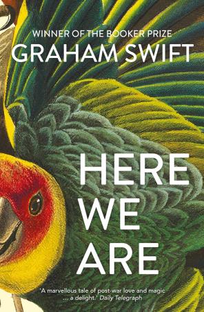 Book cover number 1 for Here We Are written by Graham Swift published by Scribner