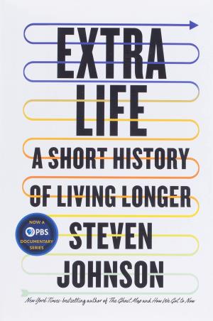 Book cover number 1 for Extra Life : A Short History Of Living Longer written by Steven Johnson published by Riverhead Books