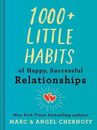 Book cover number 1 for 1000+ Little Habits Of Happy, Successful Relationships written by Marc Chernoff, Angel Chernoff published by Tarcher Perigee