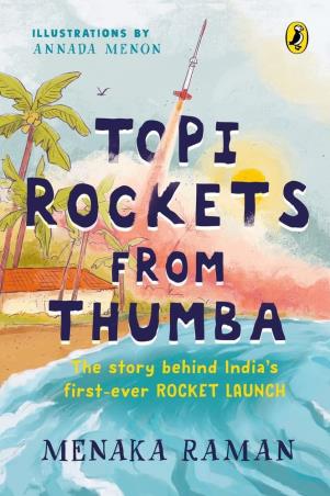 Book cover number 1 for Topi Rockets From Thumba written by Menaka Raman published by Puffin