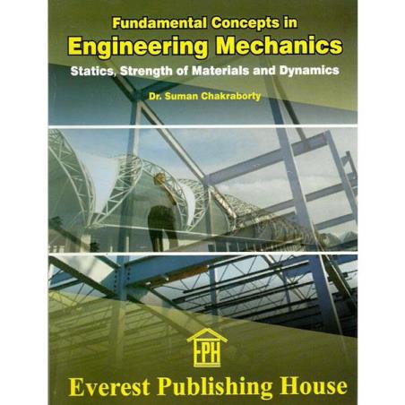 Book cover number 1 for Fundamental Concepts In Engineering Mechanics written by Suman Chakraborty published by Everest Publishing House