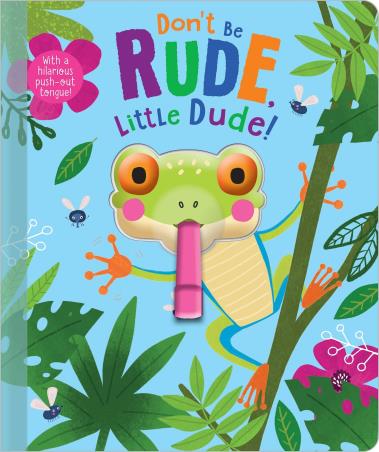 Book cover number 1 for Don't Be Rude, Little Dude! written by Christie Hainsby published by Make Believe Ideas Ltd.