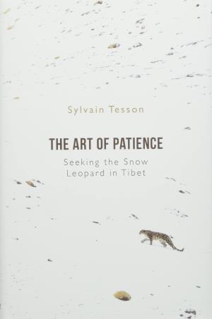 Book cover number 1 for The Art Of Patience : Seeking The Snow Leopard In Tibet written by Sylvain Tesson published by Oneworld Publications