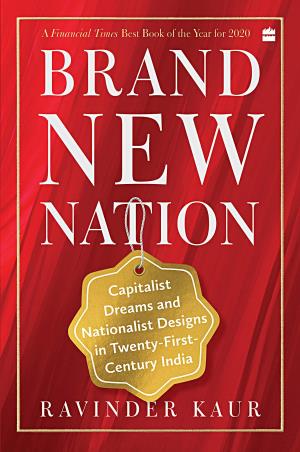 Book cover number 1 for Brand New Nation written by Ravinder Kaur published by Harper Collins Publishers