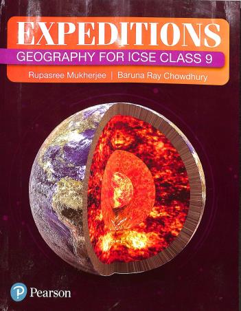 Book cover number 1 for Expeditions : Geography For ICSE Class 9 written by Rupasree Mukherjee, Baruna Ray Chowdhury published by Pearson Education