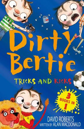 Book cover number 1 for Dirty Bertie : Tricks And Kicks written by David Roberts published by Little Tiger Press