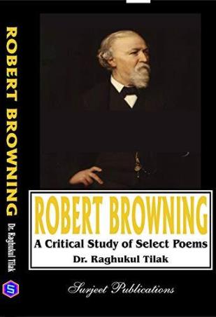 Book cover number 1 for Robert Browing : A Critical Study Of Select Poems written by Raghukul Tilak published by Surjeet Publications