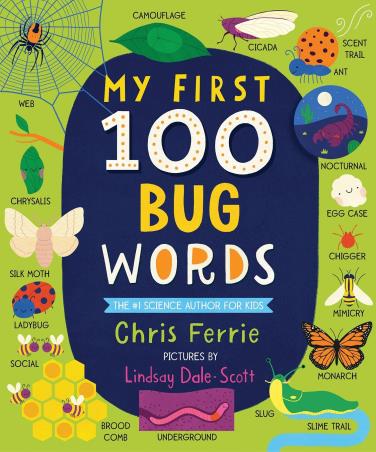 Book cover number 1 for My First 100 Bug Words written by Chris Ferrie published by Source Books