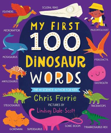 Book cover number 1 for My First 100 Dinosaur Words written by Chris Ferrie published by Source Books