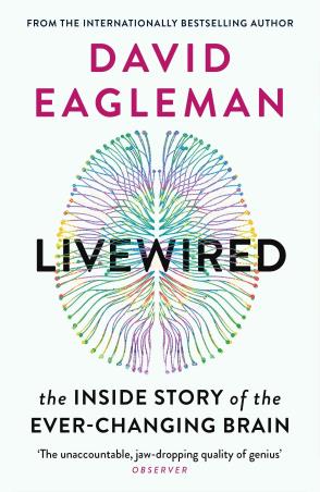 Book cover number 1 for Livewired : The Inside Story Of The Ever-Changing Brain written by David Eagleman published by Canongate Books