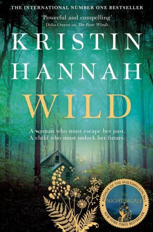 Book cover number 1 for Wild written by Kristin Hannah published by Pan Books