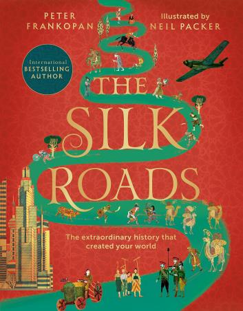 Book cover number 1 for The Silk Roads : The Extraordinary History That Created Your World written by Peter Frankopan published by Bloomsbury Publishing