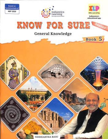 Book cover number 1 for Know For Sure Book 5 (General Knowledge) NEP 2020 written by Siddhartha Basu published by Indiannica Learning