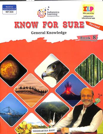 Book cover number 1 for Know For Sure Book 8 (General Knowledge) NEP 2020 written by Siddhartha Basu published by Indiannica Learning