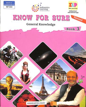 Book cover number 1 for Know For Sure Book 3 (General Knowledge) NEP 2020 written by Siddhartha Basu published by Indiannica Learning