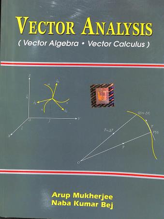 Book cover number 1 for Vector Analysis (Vector Algebra- Vector Calculus) written by Arup Mukherjee, NabaKumar Bej published by Books & Allied (P) Ltd.