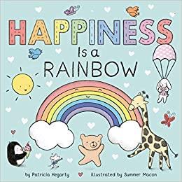 Book cover number 1 for Happiness Is A Rainbow written by Patricia Hegarty published by Little Tiger Press
