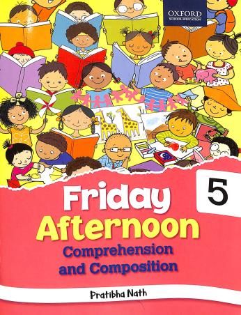 Book cover number 1 for Friday Afternoon Comprehension And Composition 5 written by Pratibha Nath published by Oxford University Press