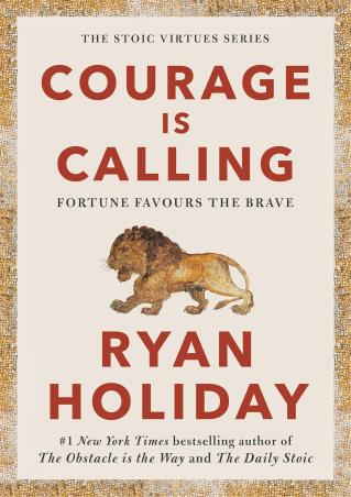 Book cover number 1 for Courage Is Calling : Fortune Favours The Brave written by Ryan Holiday published by Profile Books
