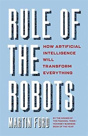 Book cover number 1 for Rule Of The Robots written by Martin Ford published by Basic Books