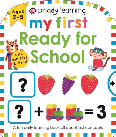 Book cover number 1 for Priddy Learning : My First Ready For School written by Roger Priddy published by Priddy Books