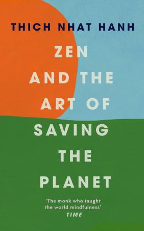 Book cover number 1 for Zen And The Art Of Saving The Planet written by Thich Nhat Hanh published by Rider
