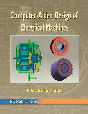 Book cover number 1 for Computer-Aided Design Of Electrical Machines written by K. M. Vishnu Murthy published by B. S. Publication