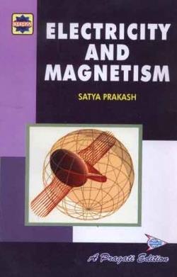 Book cover number 1 for Electricity And Magnetism written by Satya Prakash published by Pragati Prakashan
