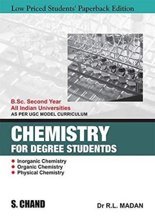 Book cover number 1 for Chemistry For Degree Students (B. Sc. Second Year) - Low Price Student Paperback Edition written by R. L. Madan published by S. Chand Publishing