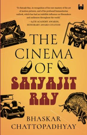 Book cover number 1 for The Cinema Of Satyajit Ray written by Bhaskar Chattopadhyay published by Westland