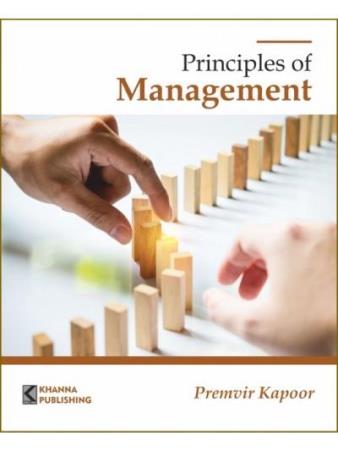 Book cover number 1 for Principles Of Management written by Premvir Kapoor published by Khanna Book Publishing Co. (P) Ltd.
